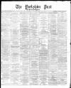 Yorkshire Post and Leeds Intelligencer Friday 26 December 1873 Page 1