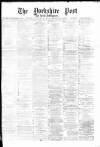 Yorkshire Post and Leeds Intelligencer Tuesday 30 December 1873 Page 1