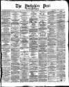 Yorkshire Post and Leeds Intelligencer Wednesday 21 January 1874 Page 1