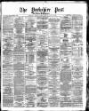 Yorkshire Post and Leeds Intelligencer Saturday 11 April 1874 Page 1