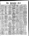 Yorkshire Post and Leeds Intelligencer Monday 29 March 1875 Page 1