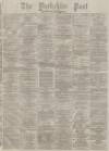 Yorkshire Post and Leeds Intelligencer Thursday 02 September 1875 Page 1