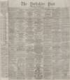 Yorkshire Post and Leeds Intelligencer Monday 17 January 1876 Page 1