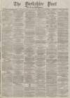 Yorkshire Post and Leeds Intelligencer Thursday 07 September 1876 Page 1