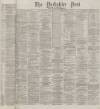 Yorkshire Post and Leeds Intelligencer Saturday 04 November 1876 Page 1
