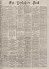 Yorkshire Post and Leeds Intelligencer Thursday 23 November 1876 Page 1