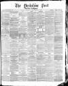 Yorkshire Post and Leeds Intelligencer Friday 11 January 1878 Page 1
