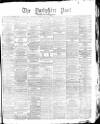 Yorkshire Post and Leeds Intelligencer Monday 14 January 1878 Page 1