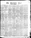 Yorkshire Post and Leeds Intelligencer Monday 11 February 1878 Page 1