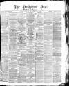Yorkshire Post and Leeds Intelligencer Friday 15 February 1878 Page 1