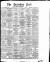Yorkshire Post and Leeds Intelligencer Tuesday 02 April 1878 Page 1