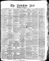 Yorkshire Post and Leeds Intelligencer Monday 15 April 1878 Page 1