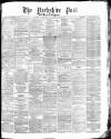 Yorkshire Post and Leeds Intelligencer Friday 19 April 1878 Page 1