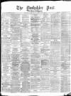 Yorkshire Post and Leeds Intelligencer Monday 22 April 1878 Page 1
