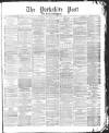 Yorkshire Post and Leeds Intelligencer Friday 12 July 1878 Page 1