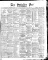 Yorkshire Post and Leeds Intelligencer Saturday 12 October 1878 Page 1