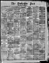 Yorkshire Post and Leeds Intelligencer Friday 10 January 1879 Page 1