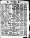 Yorkshire Post and Leeds Intelligencer Monday 10 March 1879 Page 1