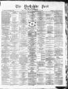 Yorkshire Post and Leeds Intelligencer Thursday 07 August 1879 Page 1