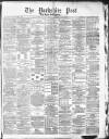 Yorkshire Post and Leeds Intelligencer Saturday 09 August 1879 Page 1