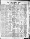 Yorkshire Post and Leeds Intelligencer Saturday 16 August 1879 Page 1