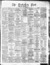 Yorkshire Post and Leeds Intelligencer Saturday 25 October 1879 Page 1