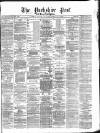 Yorkshire Post and Leeds Intelligencer Tuesday 17 February 1880 Page 1