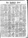 Yorkshire Post and Leeds Intelligencer Saturday 31 July 1880 Page 1