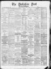 Yorkshire Post and Leeds Intelligencer Monday 02 May 1881 Page 1