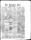 Yorkshire Post and Leeds Intelligencer Thursday 15 September 1881 Page 1