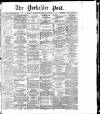 Yorkshire Post and Leeds Intelligencer Saturday 07 March 1885 Page 1