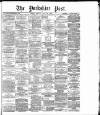 Yorkshire Post and Leeds Intelligencer Friday 29 May 1885 Page 1