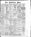 Yorkshire Post and Leeds Intelligencer Wednesday 12 August 1885 Page 1