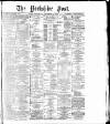 Yorkshire Post and Leeds Intelligencer Saturday 07 November 1885 Page 1