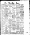 Yorkshire Post and Leeds Intelligencer Thursday 10 December 1885 Page 1