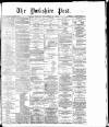 Yorkshire Post and Leeds Intelligencer Monday 14 December 1885 Page 1