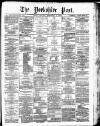Yorkshire Post and Leeds Intelligencer Monday 08 February 1886 Page 1