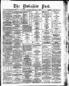 Yorkshire Post and Leeds Intelligencer Saturday 06 March 1886 Page 1