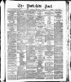 Yorkshire Post and Leeds Intelligencer Thursday 11 March 1886 Page 1