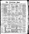Yorkshire Post and Leeds Intelligencer Thursday 15 April 1886 Page 1
