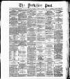 Yorkshire Post and Leeds Intelligencer Saturday 24 July 1886 Page 1