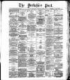 Yorkshire Post and Leeds Intelligencer Monday 09 August 1886 Page 1