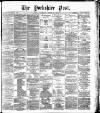 Yorkshire Post and Leeds Intelligencer Thursday 12 August 1886 Page 1