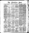 Yorkshire Post and Leeds Intelligencer Friday 03 September 1886 Page 1