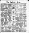 Yorkshire Post and Leeds Intelligencer Wednesday 26 January 1887 Page 1