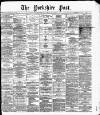 Yorkshire Post and Leeds Intelligencer Friday 27 May 1887 Page 1