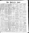 Yorkshire Post and Leeds Intelligencer Friday 28 October 1887 Page 1