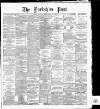 Yorkshire Post and Leeds Intelligencer Friday 24 February 1888 Page 1