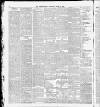 Yorkshire Post and Leeds Intelligencer Wednesday 21 March 1888 Page 6
