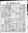 Yorkshire Post and Leeds Intelligencer Friday 27 April 1888 Page 1